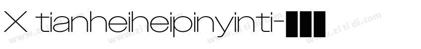 X tianheiheipinyinti字体转换 X tianheiheipinyinti字体转换
